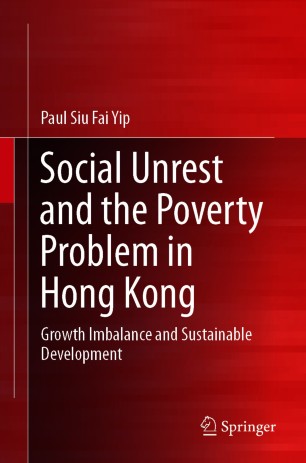 [Book Launch] Social Unrest and the Poverty Problem in Hong Kong – Authors: Yip, Paul Siu Fai